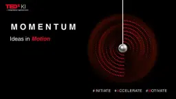 TEDxKI 2026: Momentum - Ideas in Motion