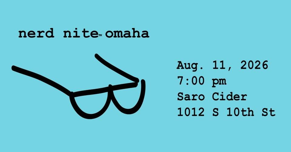 Nerd Nite Omaha - August 2026