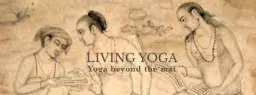 Living Yoga- Weekly Yoga Philosophy, Breath and Meditation
