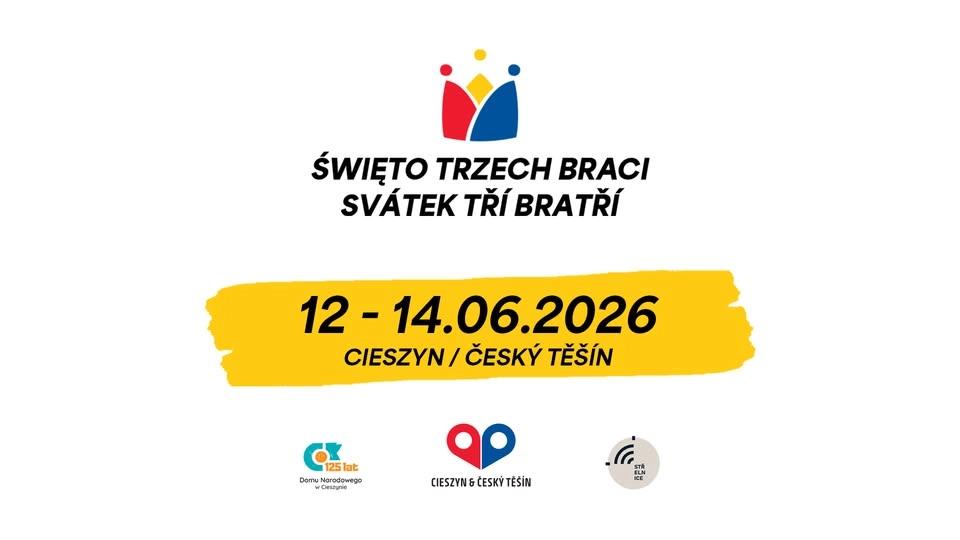 34. ŚWIĘTO TRZECH BRACI / 34. SVÁTEK TŘÍ BRATŘÍ - CIESZYN / ČESKÝ TĚŠÍN 2026