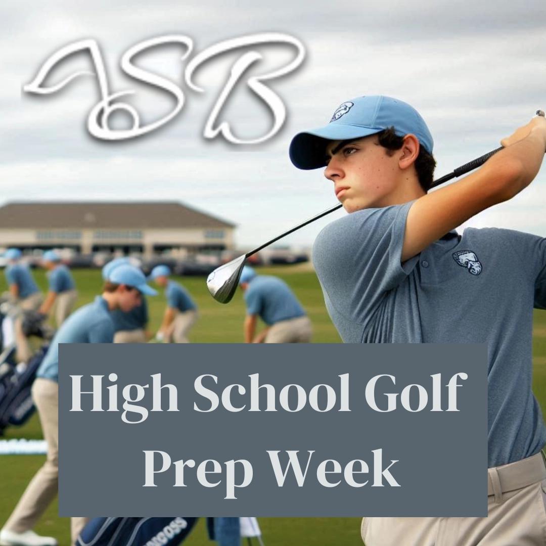 High School Golf Prep Week Aug 3 - Aug 7
