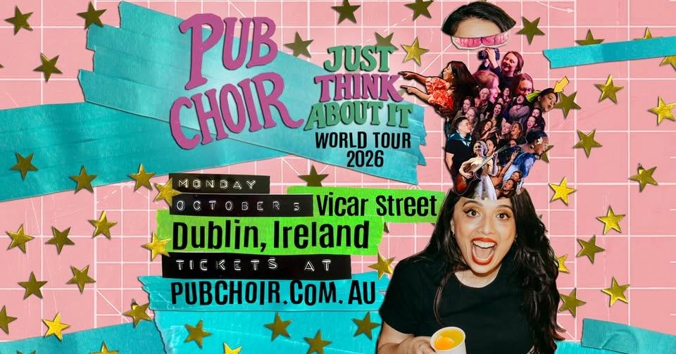 Pub Choir Dublin - Vicar Street (Just Think About It)