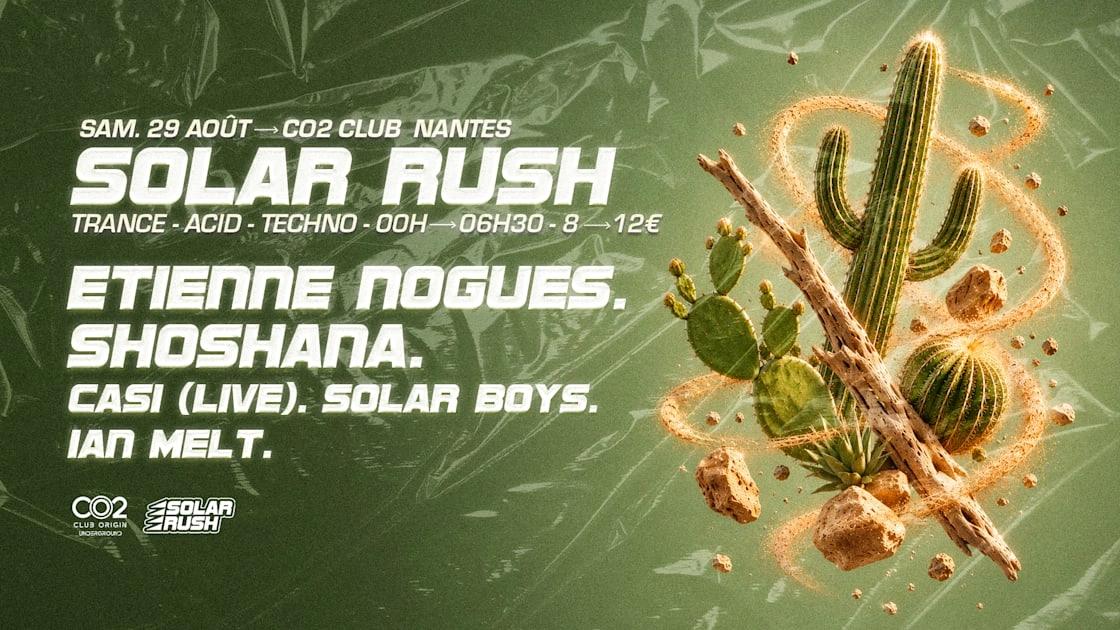 Solar Rush X Co2 Club W/ Etienne Nogues, Shoshana, & More...