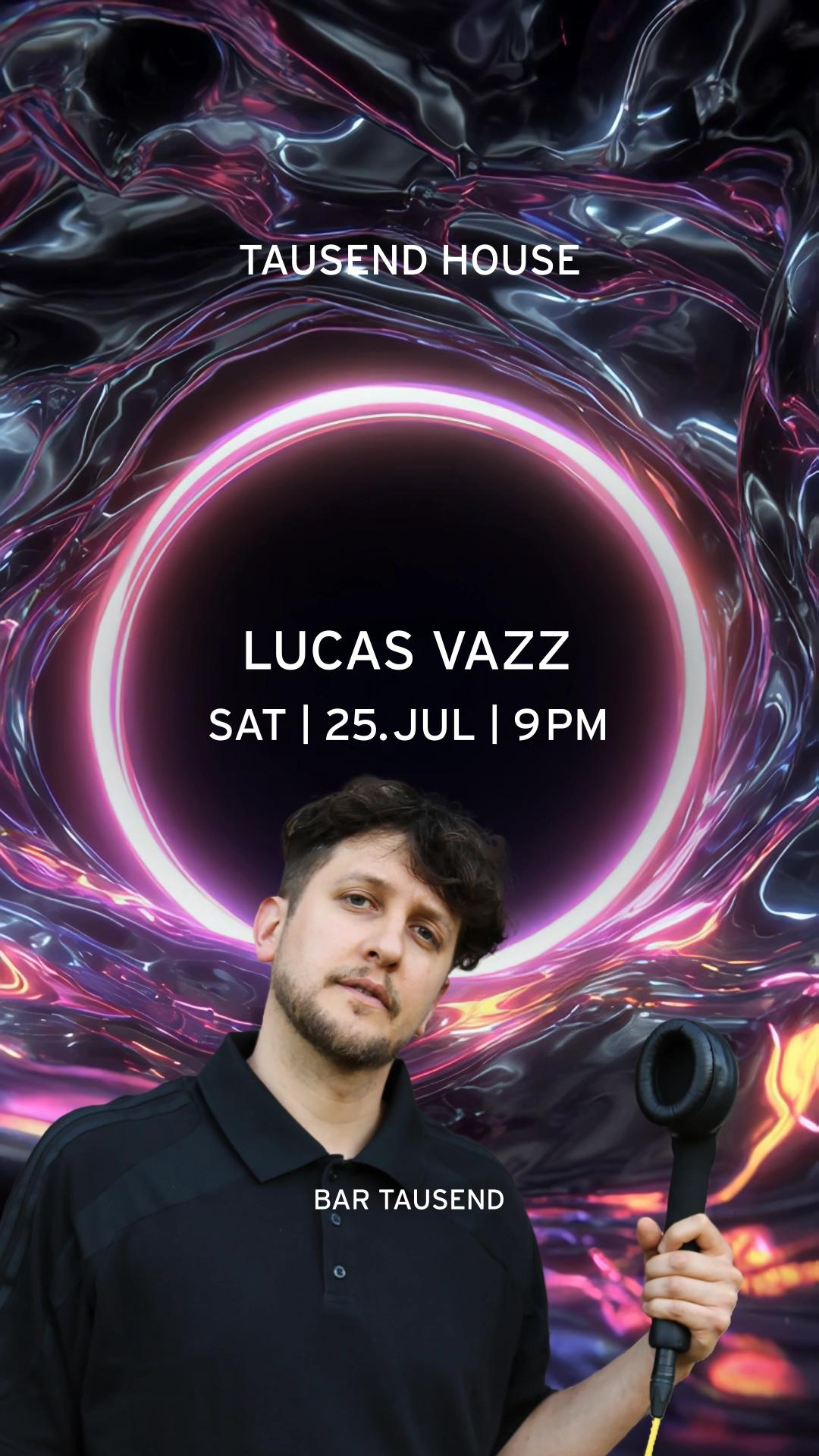 Tausend House: Lucas Vazz