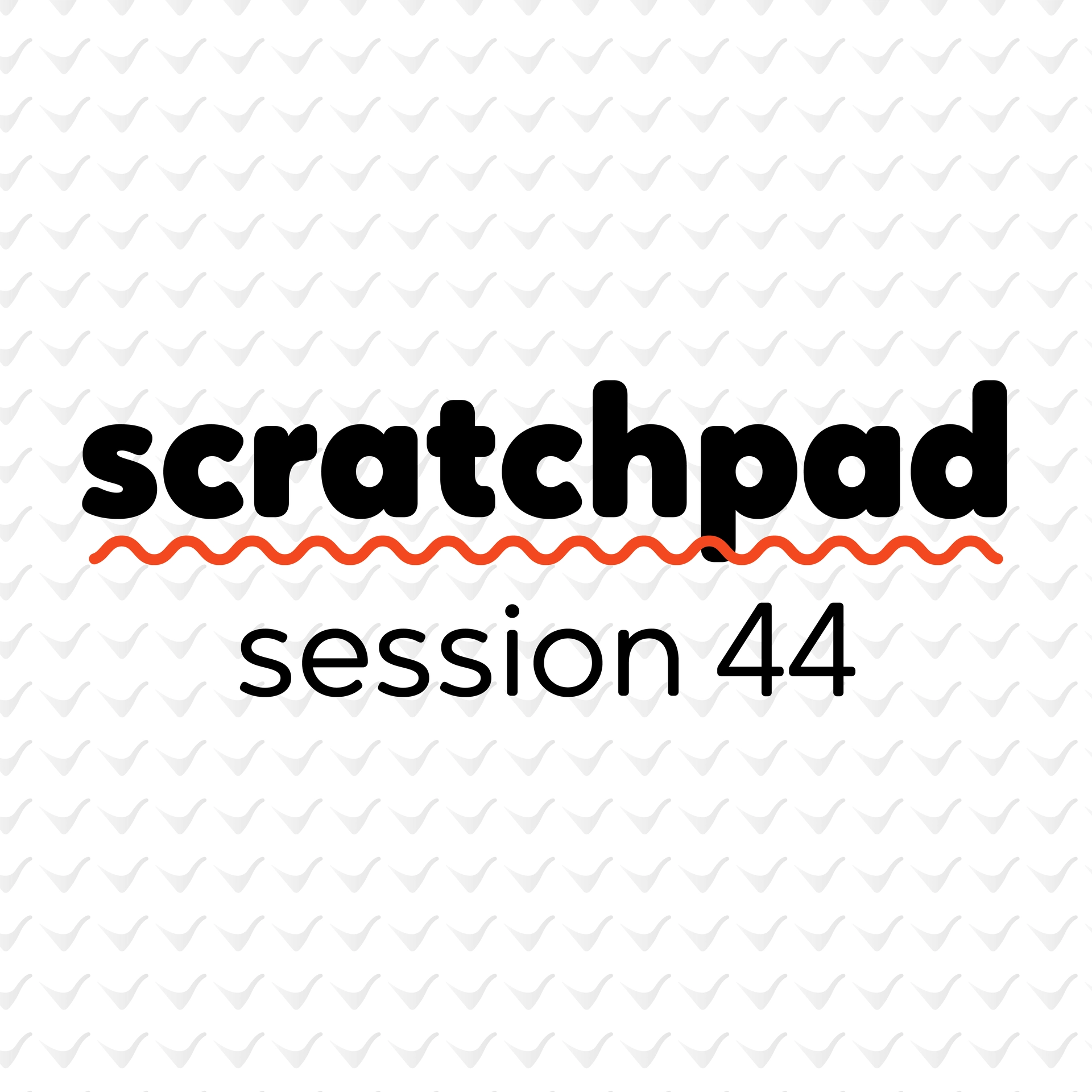 Scratchpad Chicago: Session 44