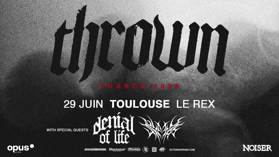 THROWN & DENIAL OF LIFE & VOLATILE WAYS | Le Rex de Toulouse