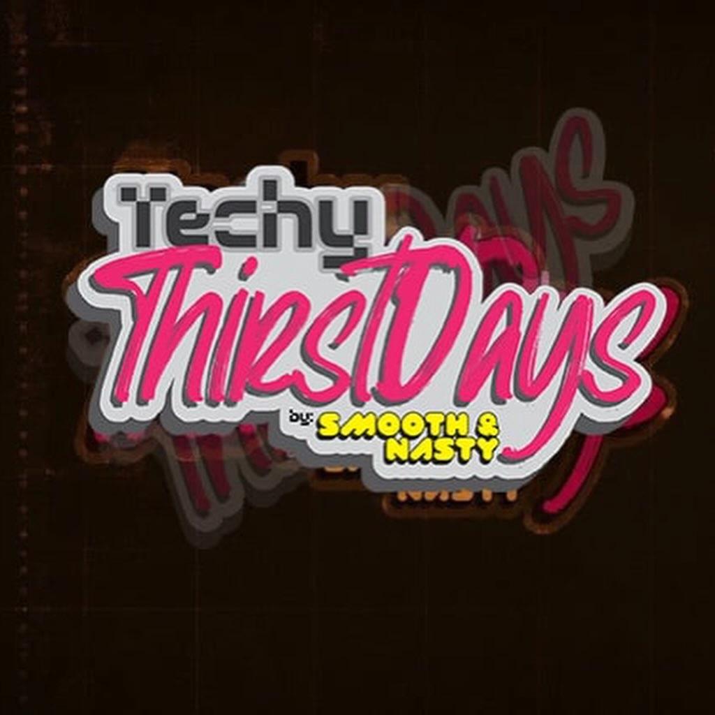 Techy Thirstdays by Smooth & Nasty