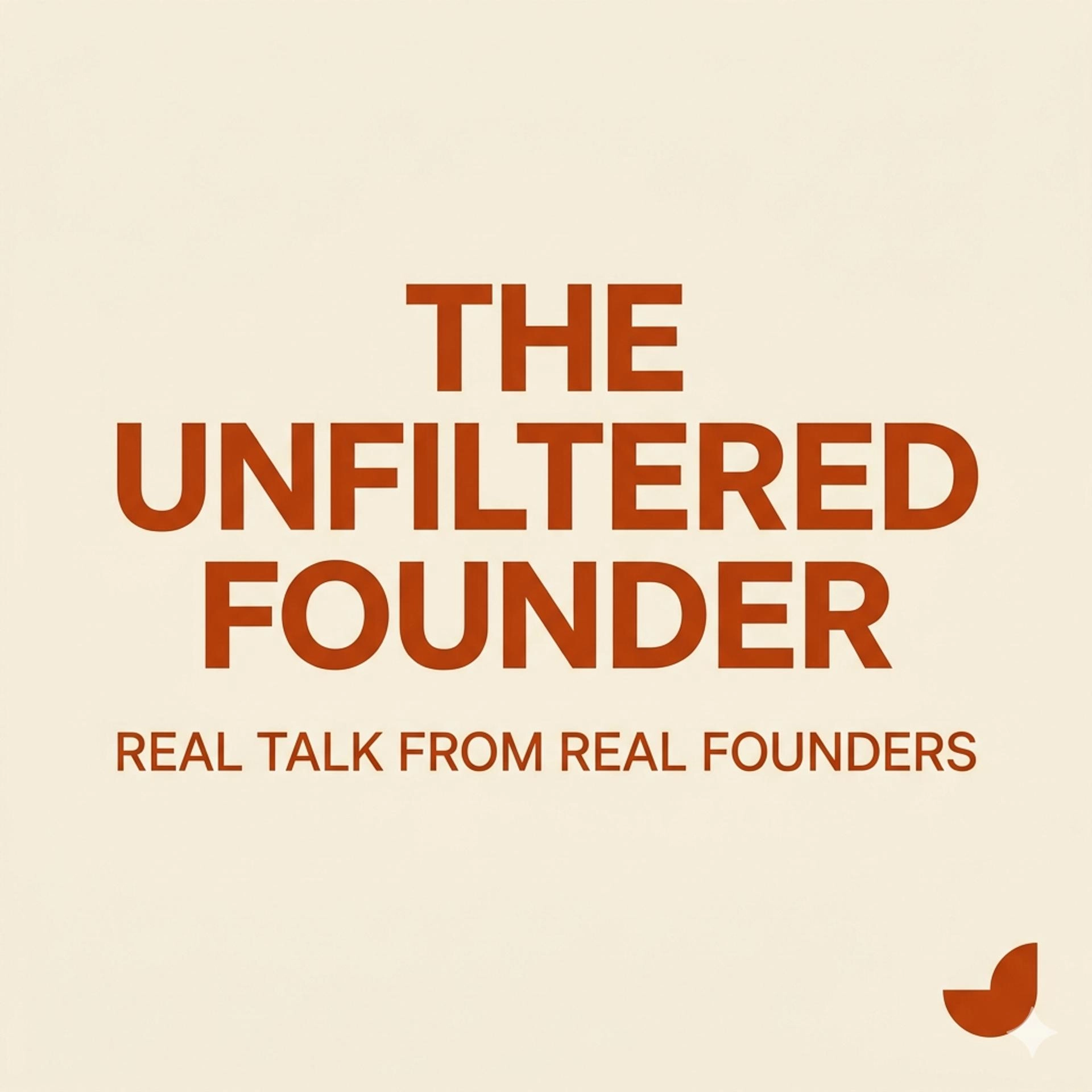 The Unfiltered Founder