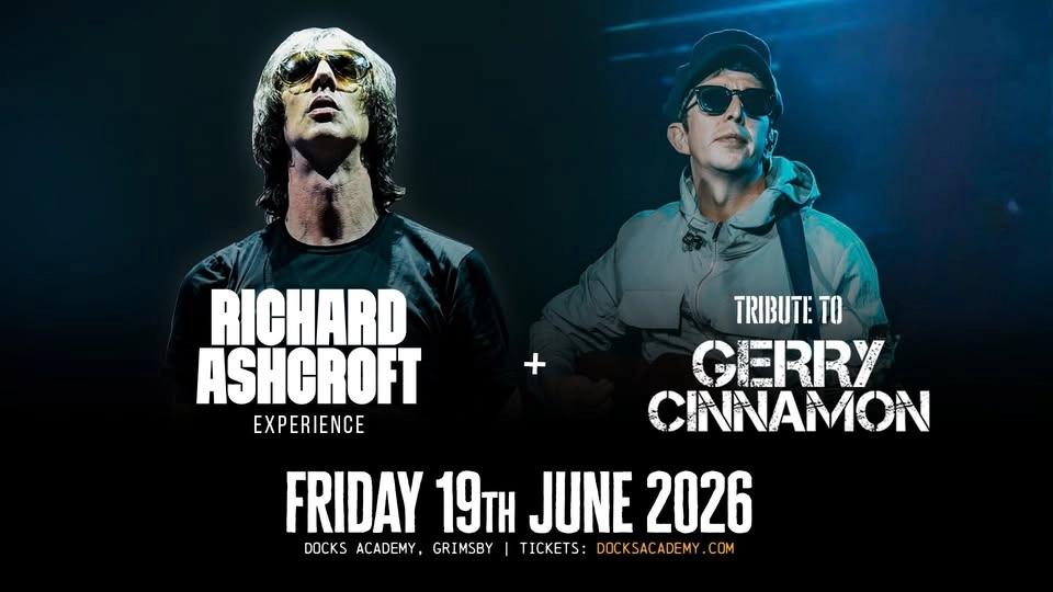 The Richard Ashcroft Experience (plus Tribute to Gerry Cinnamon) // Docks Academy, Grimsby