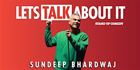 Sundeep Bhardwaj - Lets Talk About It