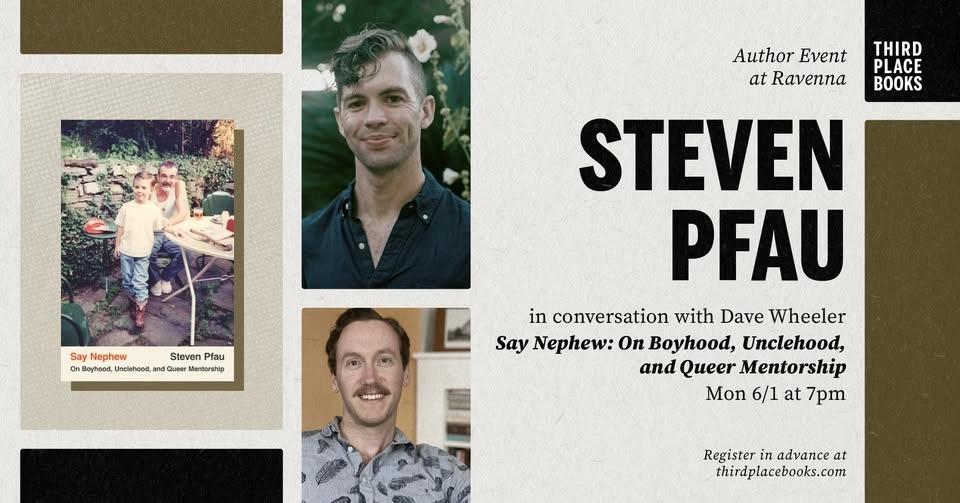 Steven Pfau with Dave Wheeler — 'Say Nephew: On Boyhood, Unclehood, and Queer Mentorship'