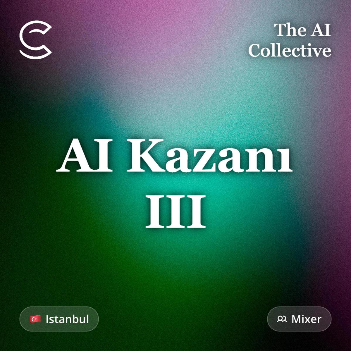 AI Kazanı III 🤖🥣