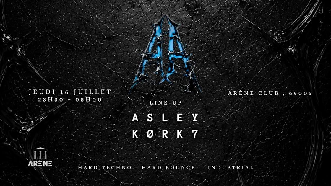 Jeudi Techno Arena : Asley - Kørk7