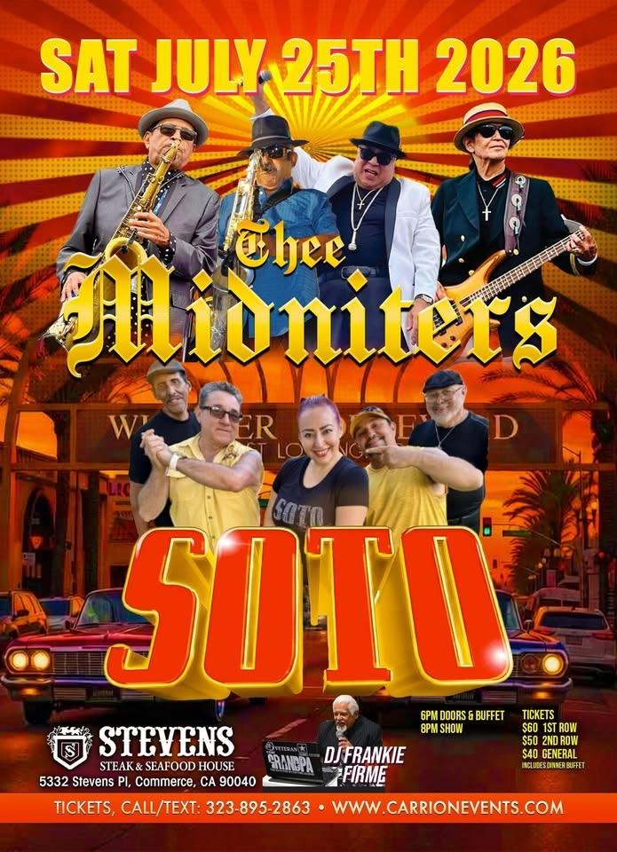 Thee Midniters - Soto - DJ Frankie Firme + Dinner Buffet $40 Sat. July 25th Call 323-895-2863