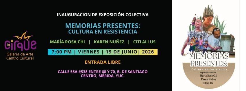 Exposición, "Memorias Presentes: Cultura en resistencia"