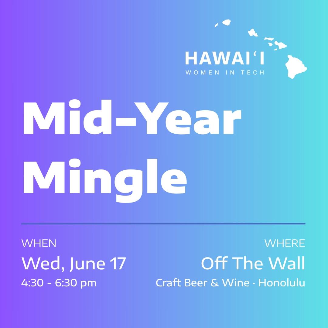 Hawai‘i Women in Tech: Mid-Year Mingle
