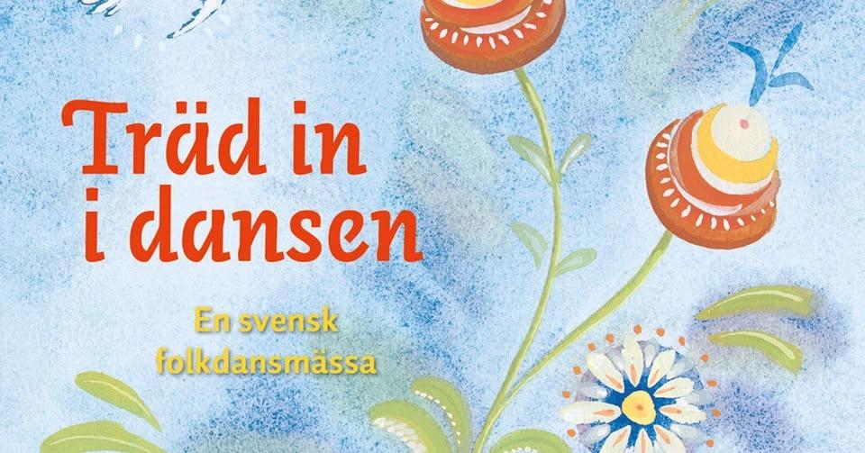 Träd in i dansen – en svensk folkdansmässa av Per Harling och Susanne Bågenfelt