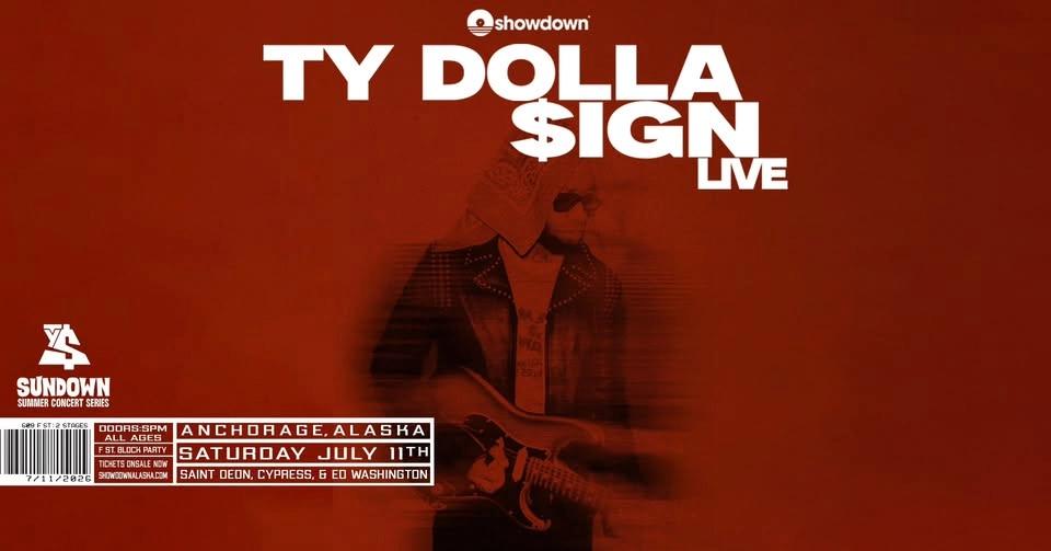 TY DOLLA $IGN — LIVE IN ANCHORAGE