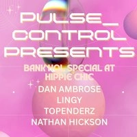 Pulse_controlevents presents hippie chic -Dan Ambrose + more