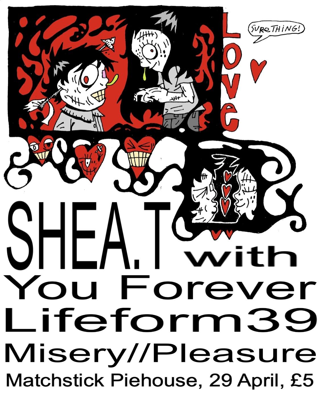 Shea. T with You Forever, Lifeform39, Misery//Pleasure