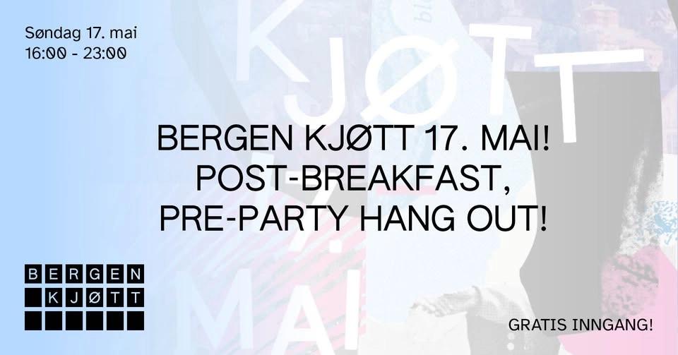 Bergen Kjøtt 17. mai! Post-breakfast, pre-party hang out!