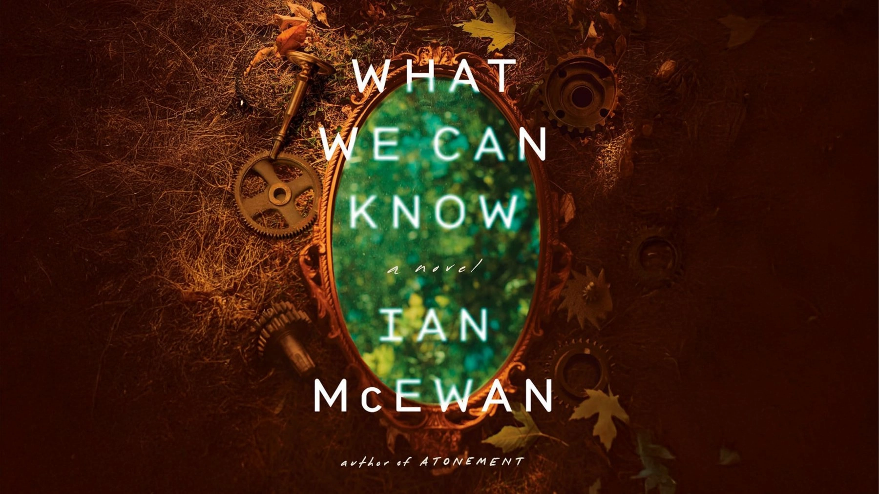 "What We Can Know", by Ian McEwan