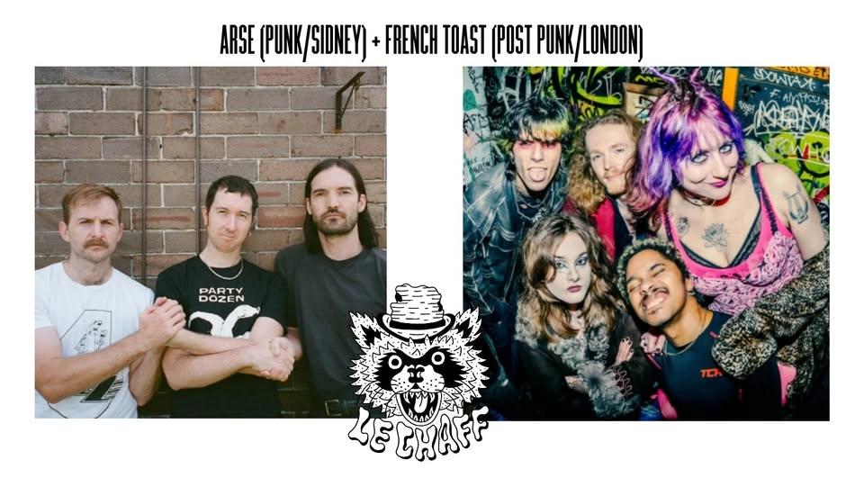 ARSE (PUNK/SIDNEY) + FRENCH TOAST (POST PUNK/LONDON)