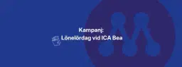 Kampanj: Lönelördag vid ICA Bea