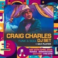 CRAIG CHARLES Funk & Soul Club - ROSIES Birmingham DAYTIME CLUB
