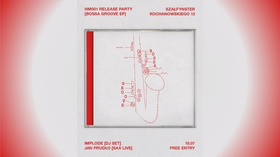 HM001 release party: "BOSSA GROOVE" // SZAŁFYNSTER