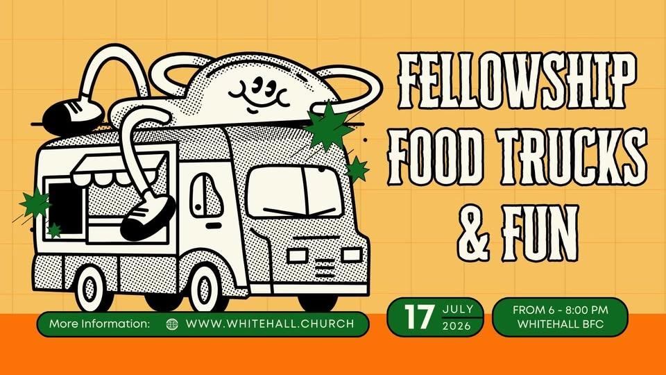 Fellowship, Food Trucks and Fun
