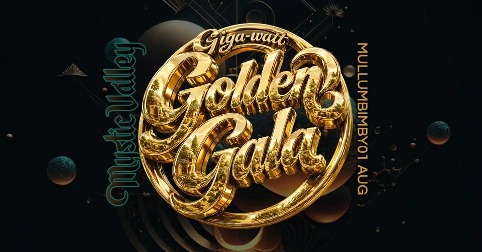Mystic Valley presents.... The GIGAWATT Golden Gala