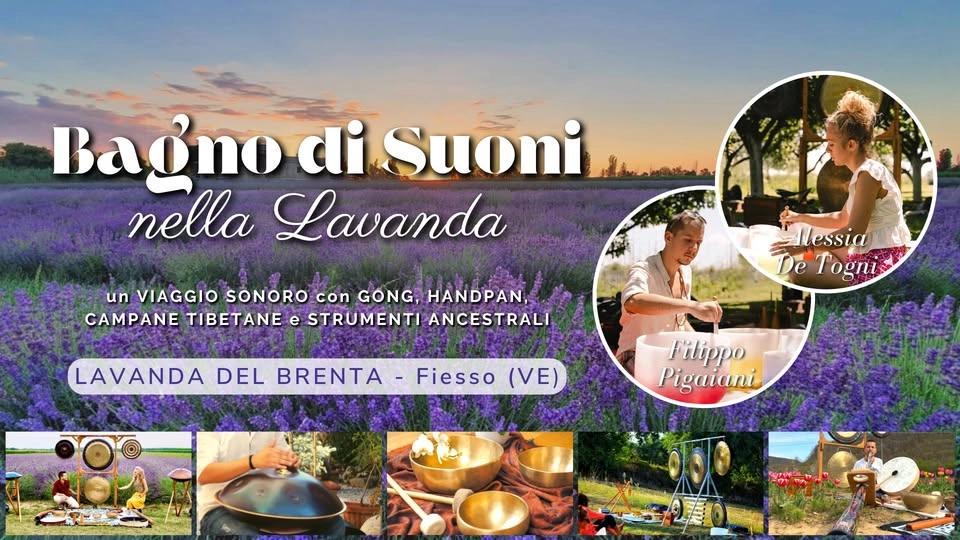 Fiesso D'Artico (VE) | Bagno di Suoni nella Lavanda- a 4 mani con Filippo Pigaiani e Alessia