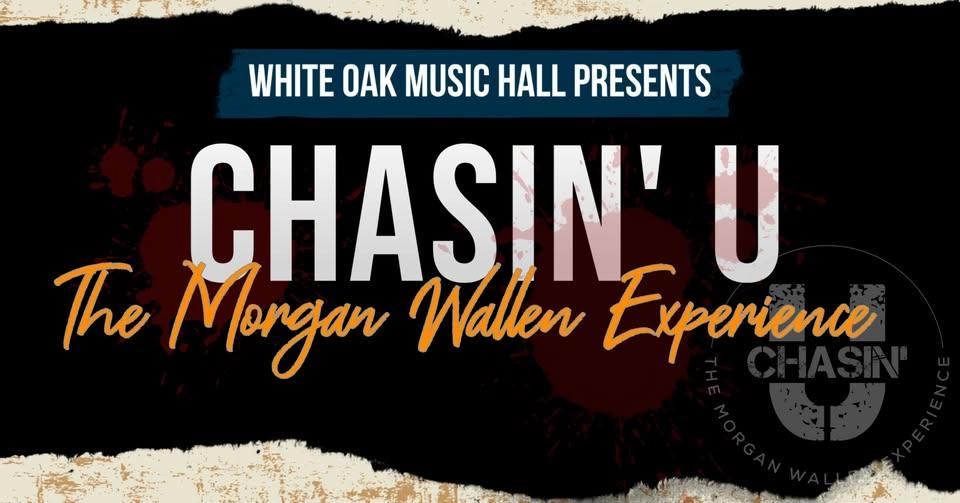Chasin' U - The Morgan Wallen Experience @ White Oak Music Hall