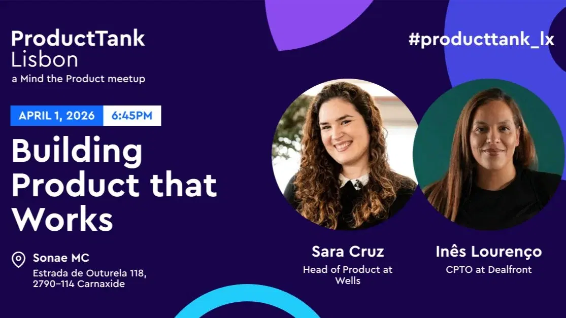 ProductTank Lisbon April 1st, 2026 @ Sonae MC