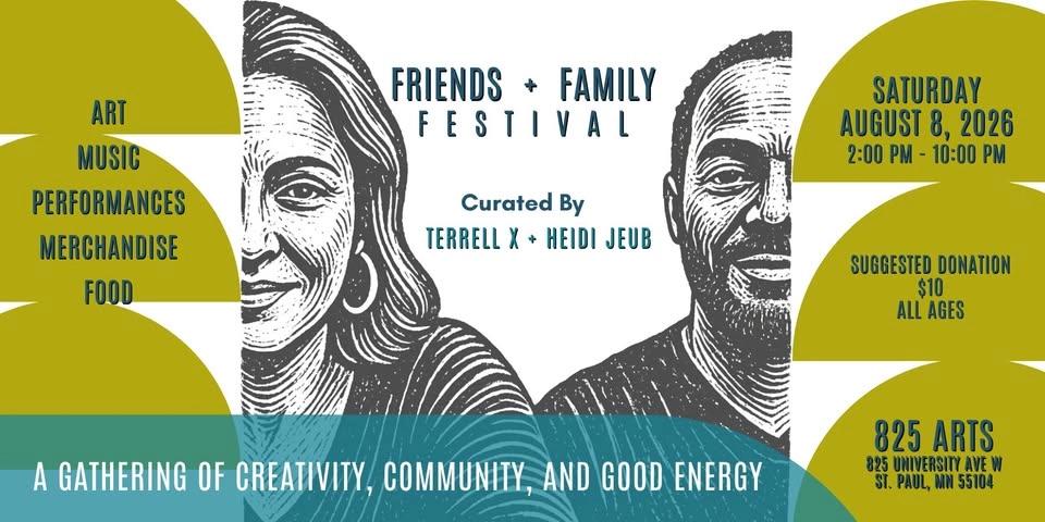 Friends & Family Festival Curated by Terrell X & Heidi Jeub