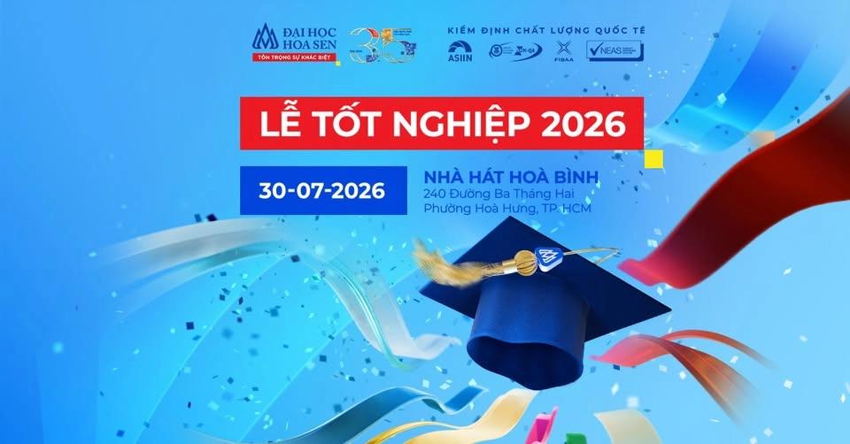 LỄ TỐT NGHIỆP ĐẠI HỌC HOA SEN NĂM 2026 - LẦN THỨ 45