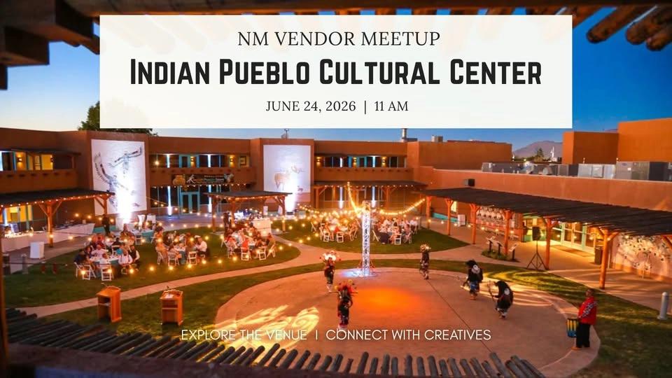 NM Vendor Meetup - Indian Pueblo Cultural Center