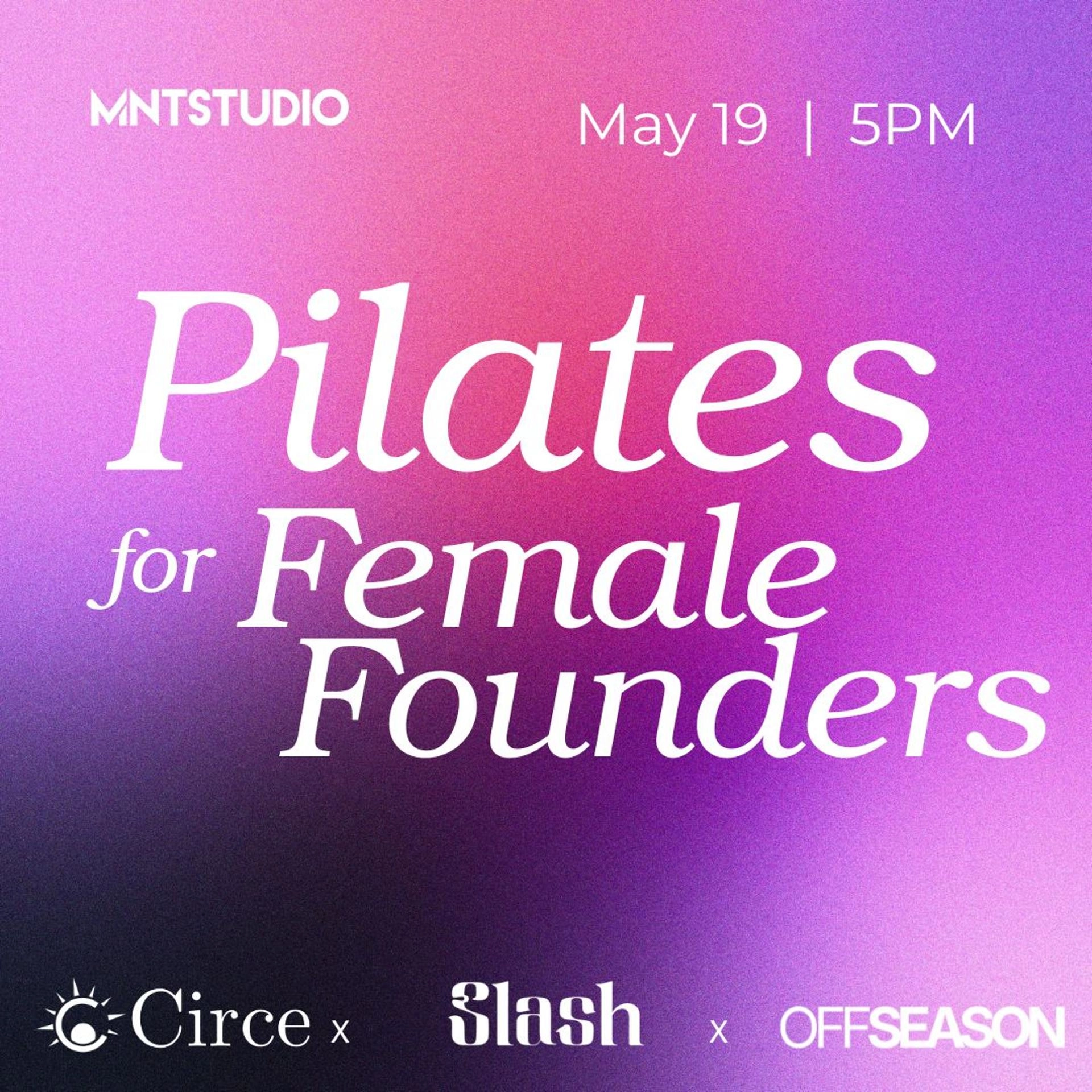 Pilates @ MNT with Female Founders | Slash x Circe