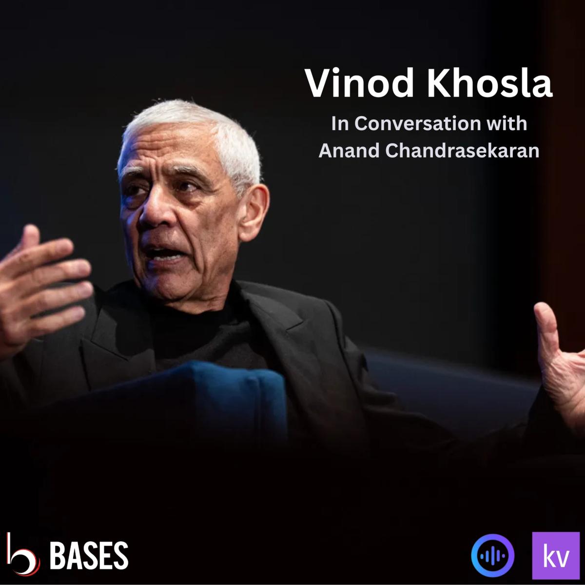 BASES welcomes Vinod Khosla - in conversation with Anand Chandrasekaran