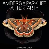 Amber's x Parklife Afterparty