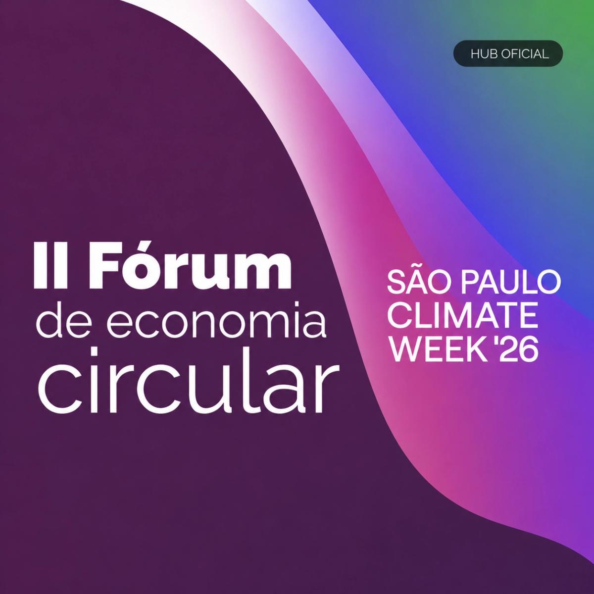 II Fórum de Economia Circular - SP Climate Week (Dia 4/8)