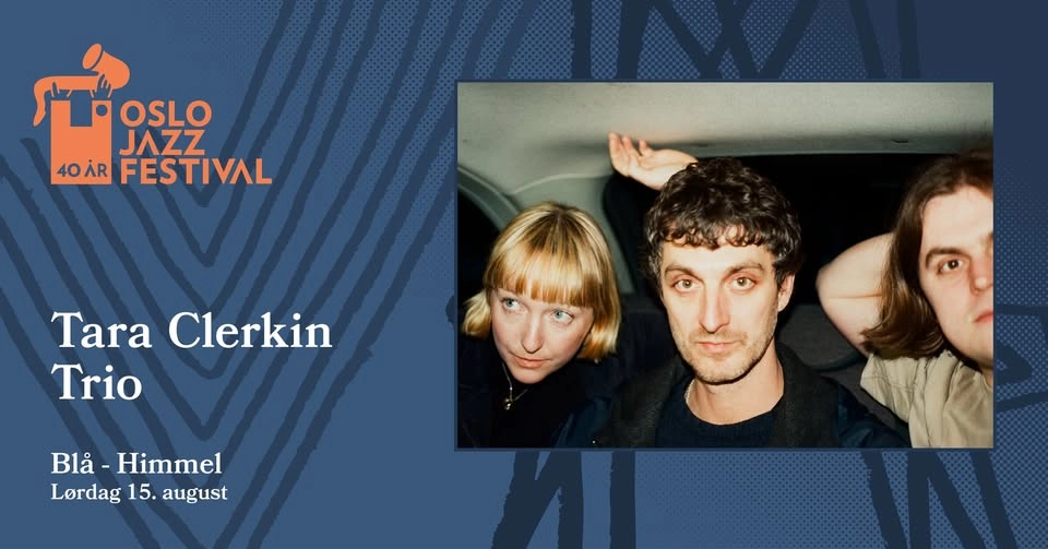 Tara Clerkin Trio | Oslojazz 2026
