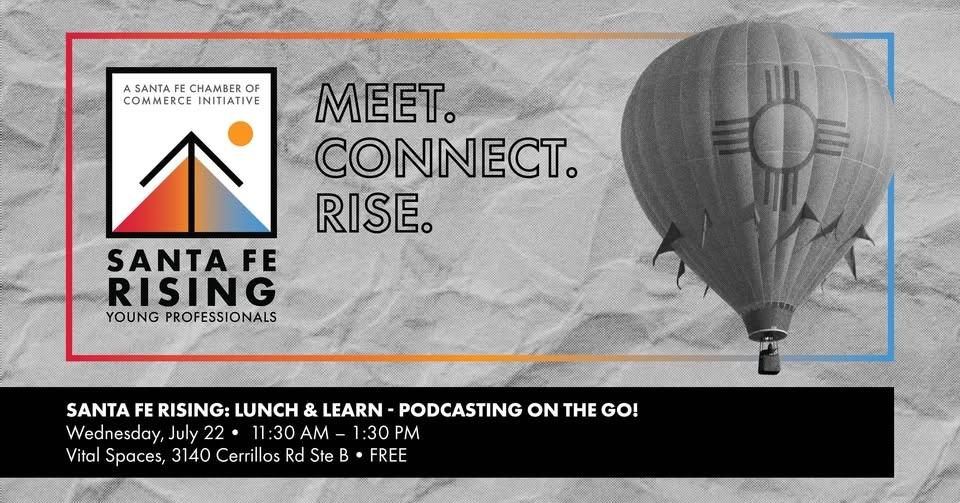 Santa Fe Rising: Lunch & Learn - Podcasting on the Go!