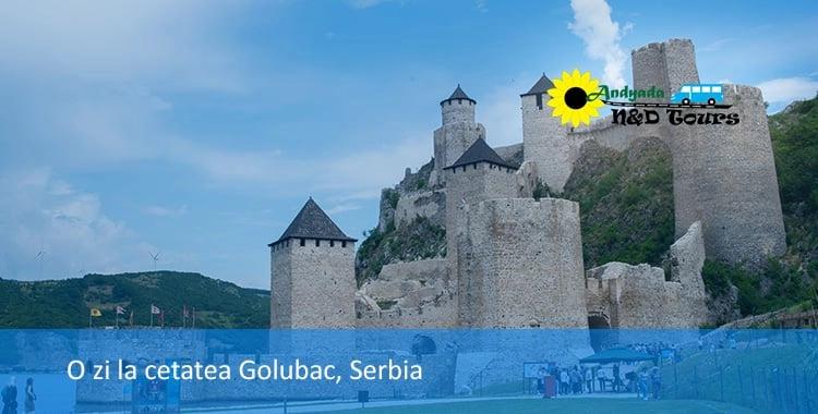 O zi la Cetatea Golubac, Serbia