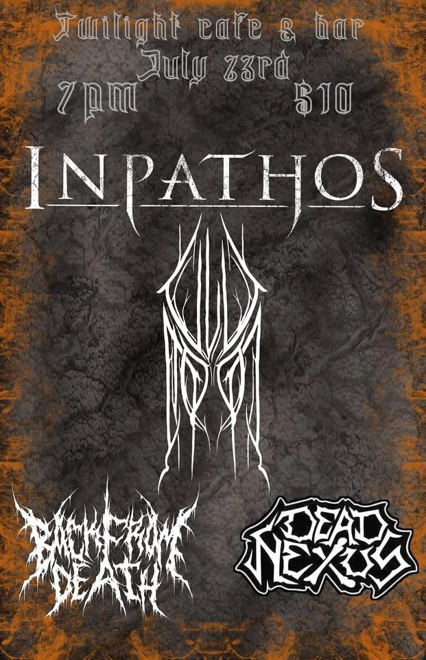Inpathos w/ Old Moon, Back From Death, Dead Nexus