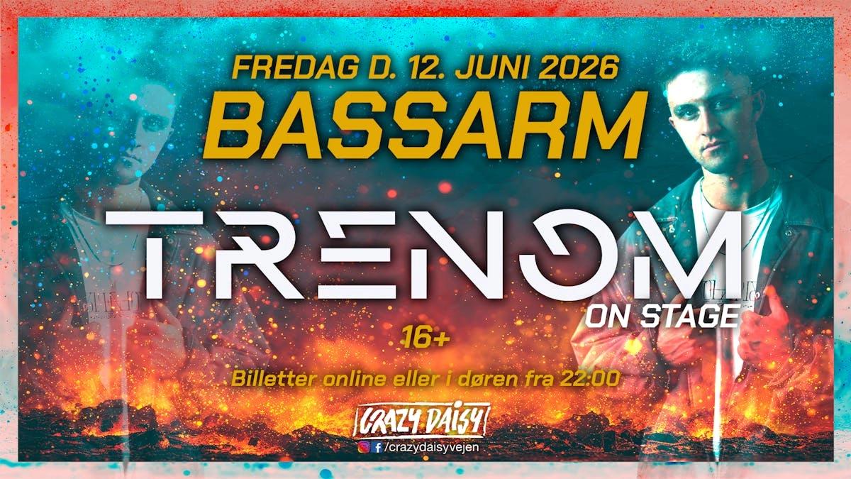 BASSARM // TRENOM // VEJEN // 16+