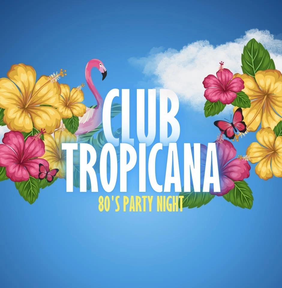 Club Tropicana 80s Party Night π¦©πΉπ΄βοΈ