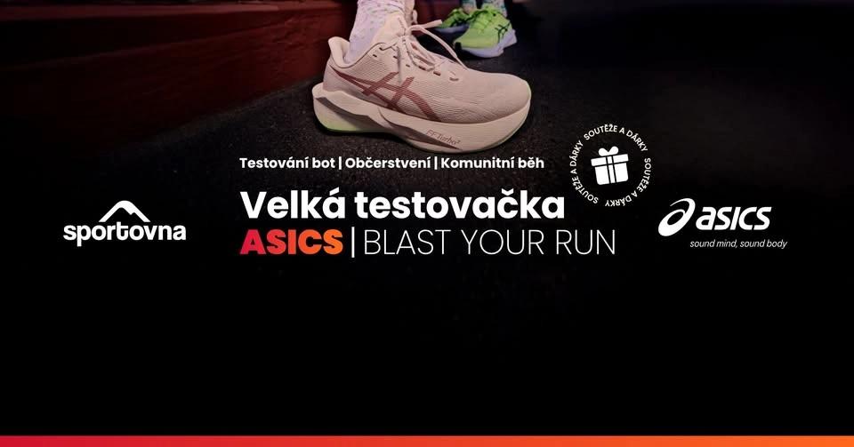 Velká testovačka ASICS: Blast your run | 20. 7. | Brno | Soutěže a dárky | Občerstvení