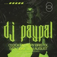 Clock Factory Bristol Presents: DJ Paypal